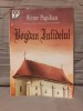 Roman Bogdan Infidelul - Victor Papilian, Editura Gramar, 1997, Brosat, 297 pagini, 14x21cm, 100+1 Capodopere