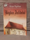 BOGDAN INFIDELUL-VICTOR PAPILIAN EDITURA GRAMAR 100+1 CAPODOPERE ALE ROMANULUI ROMANESC