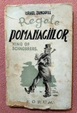 Regele pomanagiilor. Editura Forum, 1945 - Israel Zangwill, Alta editura