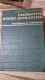 LOCOMOTIVE DIESEL HIDRAULICE. INTRETINERE SI EXPLOATARE - I. DUMITRU