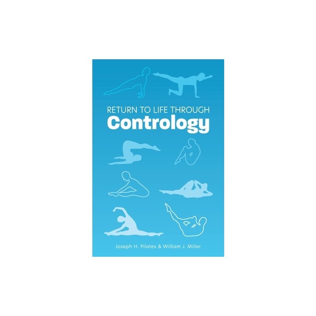 Return to Life Through Contrology
