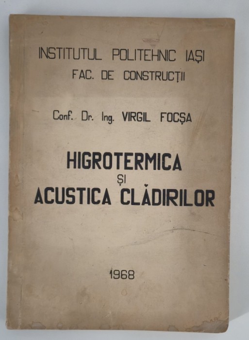 Constructii Arhitectura Virgil Focsa Carte cu autograf Higrotermica si acustica cladirilor Editia 1