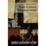 Tan&aacute;r &uacute;r k&eacute;rem - V&aacute;logatott &iacute;r&aacute;sok - Karinthy Frigyes