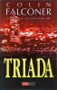 Triada, Colin Falconer, Aldo Press, Thriller, Politist, Romana, 1997, 478 pagini, 13 x 20 cm, Brosata, Stare Buna