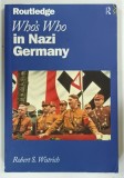 WHO'S WHO IN NAZI GERMANY by ROBERT S. WISTRICH , 1995