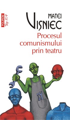 Procesul comunismului prin teatru Matei Visniec foto