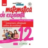 Matematica de excelenta. Pentru concursuri, olimpiade si centrele de excelenta. Clasa a XII-a. Volumul I - Algebra