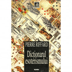 Dictionarul esoterismului - Pierre Riffard foto