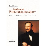 ,,..&Ouml;r&ouml;mem poklokkal hat&aacute;ros&#039;&#039; - V&ouml;r&ouml;smarty Mih&aacute;ly k&ouml;ltői indul&aacute;s&aacute;nak n&eacute;h&aacute;ny k&eacute;rd&eacute;se - Fried Istv&aacute;n