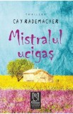 Mistralul ucigas - Cay Rademacher