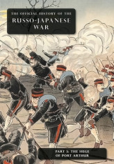 The Official History of the Russo-Japanese War: Part 3: The Siege of Port Arthur foto