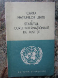 Carta Natiunilor Unite si statutul Curtii Internationale de Justitie