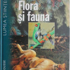 Flora si fauna. Larousse Lumea stiintei