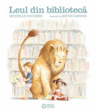 Leul din bibliotecă - Hardcover - Michelle Knudsen - Portocala albastră