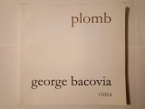 George Bacovia - Plomb / Plumb (trad. Miron Kiropol, text &icirc;n lb. franceză)