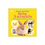 Touch and Feel Baby Animals: With Tactiles for Toddlers to Explore