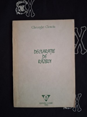 Gheorghe Cionoiu - Declaratie de razboi foto