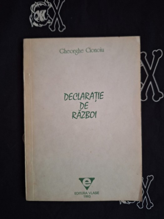 Gheorghe Cionoiu - Declaratie de razboi