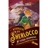 A titkos nyomoz&aacute;s - A valamireval&oacute; nyomoz&oacute; k&eacute;zik&ouml;nyv&eacute;vel - Geronimo Stilton