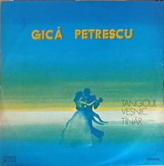 Disc vinil, LP. Tangoul Vesnic Tanar-GICA PETRESCU foto