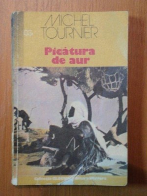 PICATURA DE AUR- MICHEL TOURNIER, BUC. 1989 foto