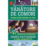 Vanatorii De Comori Vol. 5 Goana Dupa Orasul De Aur 2022, James Patterson - Editura Corint