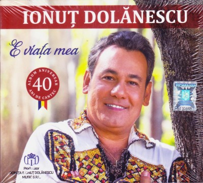 CD Populara: Ionut Dolanescu - E viata mea ( original, SIGILAT ) foto
