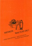 Mensch was tust du? : Nichts Ungew&ouml;hnliches - erlebt und erinnert.