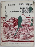 INDUSTRIA DIN ROMANIA IN A DOUA JUMATATE A SECOLULUI AL XIX - LEA de G. ZANE , 1970