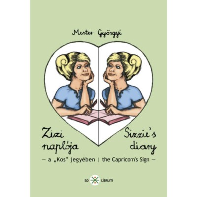 Zizi napl&amp;oacute;ja III. - Sizzie&amp;#039;s diary III. - a &amp;quot;kos&amp;quot; jegy&amp;eacute;ben - Mester Gy&amp;ouml;rgyi foto