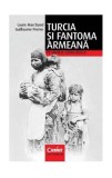 Turcia şi fantoma armeană. Pe urmele genocidului - Paperback brosat - Laure Marchand, Guillaume Perrier - Corint