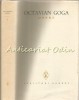 Opere. Poezii - Octavian Goga, Vol. I, Editia a II-a, Minerva 1978, 275 pagini, Coperta Cartonata