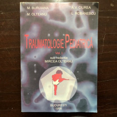 TRAUMATOLOGIE PEDIATRICA SUB REDACTIA MIRCEA OLTEANU,1998 VOL I