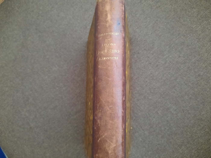 Carlo Bourlet - LEcons d&#039;Algebre elementaire (1911) LEGATA DE LUX