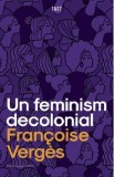 Un feminism decolonial - Francoise Verges