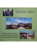 Emilia Enache - Judetul Ilfov, imprejurimile Bucurestiului (Editia: 2004)