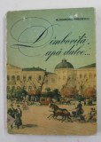 DAMBOVITA , APA DULCE ...de ALEXANDRU PREDESCU , EVOCARI BUCURESTENE , 1970 , PREZINTA SUBLINIERI SI INSEMNARI , COPERTA CU DEFECT , DEDICATIE *