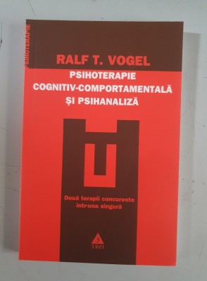 Ralf T. Vogel - Psihoterapie cognitiv-comportamentala si psihanaliza foto