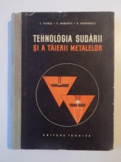TEHNOLOGIA SUDARII SI A TAIERII METALELOR - I. VASILE , C. BAKONYI , O. STOENESCU