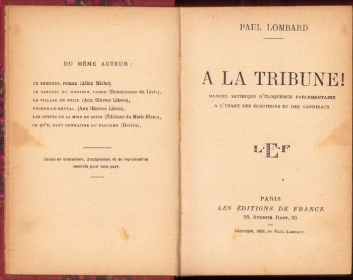 C4320N A la tribune, manuel satirique d&rsquo;eloquence parlamentaire a l&rsquo;usage des electeurs et des candidats par Paul Lombard, 1928