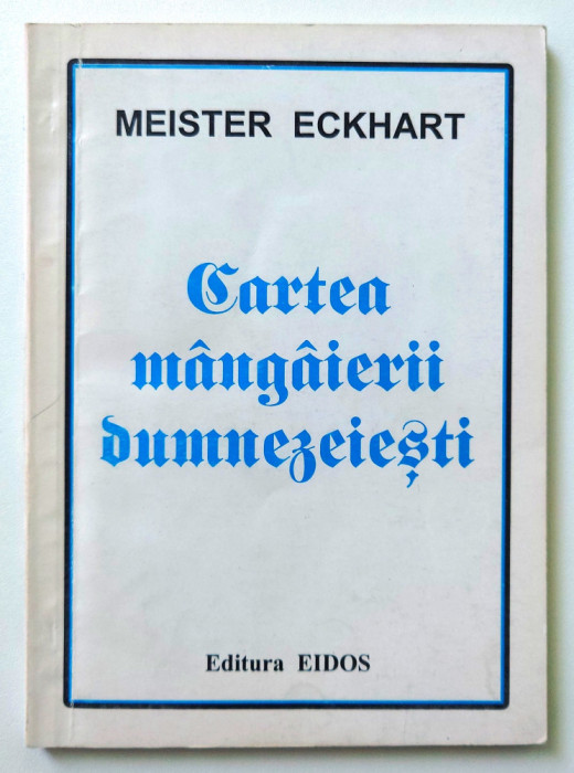 Meister Eckhart, Cartea mangaierii dumnezeiesti (Eidos, 1995)