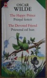 Printul fericit, Prietenul devotat - Oscar Wilde (editie bilingva)