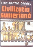 CIVILIZATIA SUMERIANA-CONSTANTIN DANIEL-338072