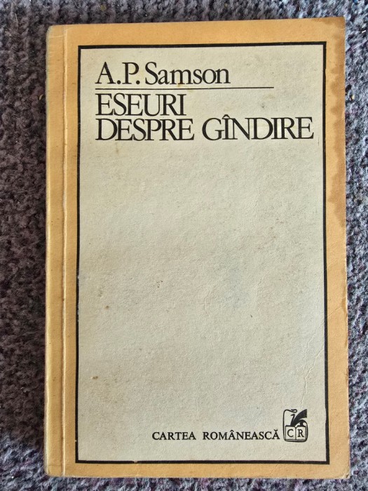 A. P. Samson - Eseuri despre gandire, 1983, 203 pagini, stare buna