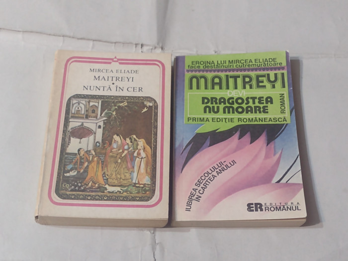 MIRCEA ELIADE - MAITREYI+NUNTA IN CER \ MAITREYI DEVI - DRAGOSTEA NU MOARE