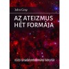 Az ateizmus h&eacute;t form&aacute;ja - John Gray