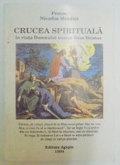 CRUCEA SPIRITUALA IN VIATA DOMNULUI NOSTRU IISUS HRISTOS de NICODIM MANDITA , 1994,