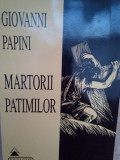 Giovanni Papini - Martorii patimilor (1995)