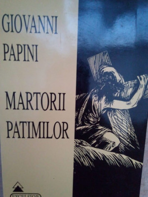 Giovanni Papini - Martorii patimilor (1995) foto