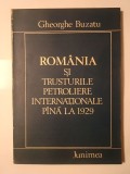 Gheorghe Buzatu - Rom&acirc;nia și trusturile petroliere internaționale p&acirc;nă la 1929